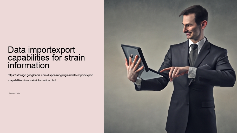 Data importexport capabilities for strain information