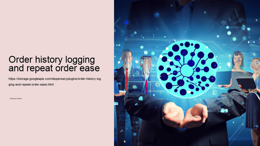 Order history logging and repeat order ease